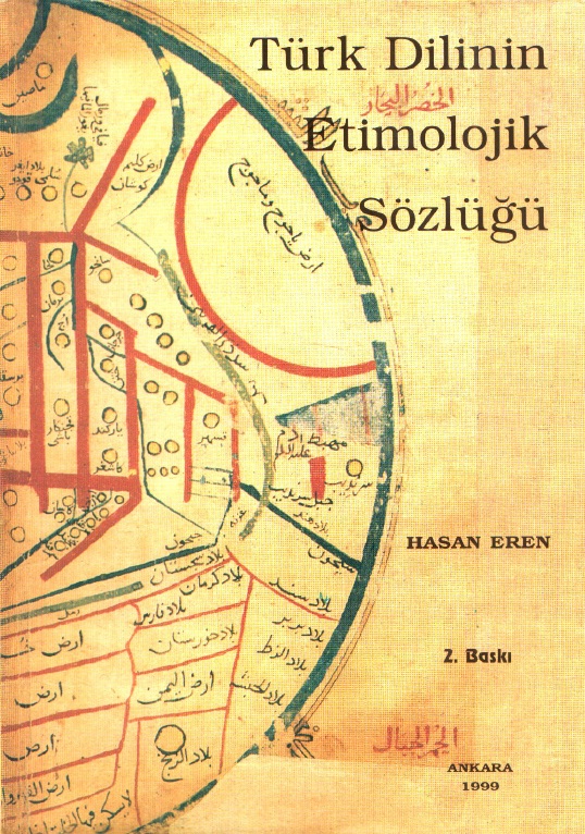 Türk Dilinin Etimolojik Sözlüğü - Hasan Eren